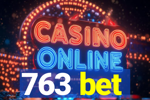 763 bet